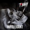 Intolerant (feat. Bearial) - T-Baby lyrics