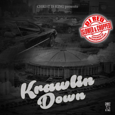 Krawlin Down (feat. Tra'mayne Williams & DJ Red) [Slowed and Chopped] [Chopped] - Single