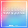 Estas Escuchando - Single