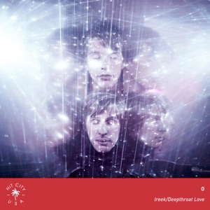 Ireek / Deepthroat Love - Single