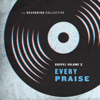 Gospel Vol. 2: Every Praise - The Recording Collective