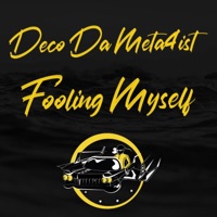 Fooling Myself, Pt. 1 - Single - Deco Da Meta4ist