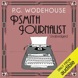 Psmith Journalist (Unabridged)