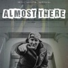 Almost There (feat. Smitty & SAUniversal) - Single