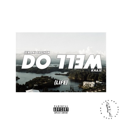 DO WELL (LIFE) [feat. KHAJE] - Single