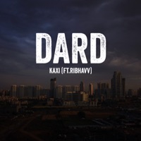 Dard - Single - Kaxi & Ribhavv