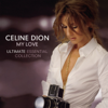 My Love - Ultimate Essential Collection - Céline Dion