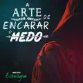 A Arte De Encarar O Medo