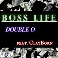 Boss Life (feat. ClayBorn) - Single - Double O