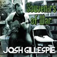 Souvenirs of War — Josh Gillespie