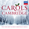 Carols From Cambridge: The Very Best Sacred Christmas Carols - The Choir of King's College, Cambridge & Choir of Clare College, Cambridge