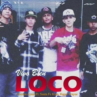 Vivo Bien Loco (feat. Santa Fe Klan & Raper Wayne) - Single