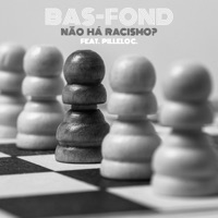 Não Há Racismo? (feat. Pillelo C.) - Single - Bas-Fond