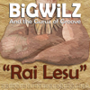 Rai Lesu - Bigwilz