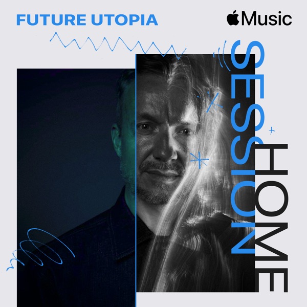 Apple Music Home Session: Future Utopia
