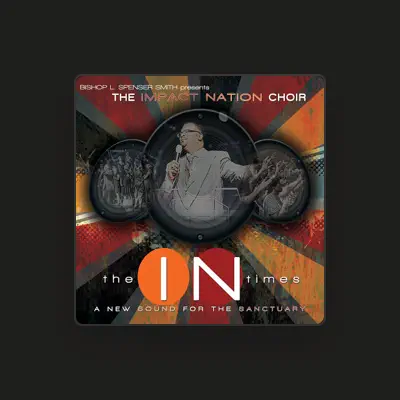 Listen to The Impact Nation Choir, watch music videos, read bio, see tour dates & more!