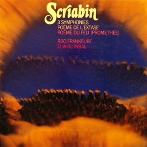 Scriabin: 3 Symphonies, Poéme de l'extase & Poéme du feu (Promethée)