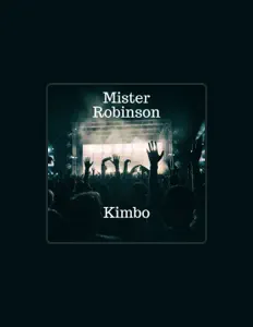 收听 Mister Robinson、观看音乐视频、阅读小传、查看巡演日期等 ！