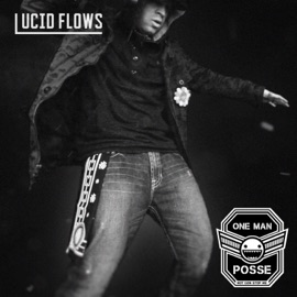 One Man Posse (feat. Godemis of Ces Cru & Louiz Rip) Lucid Flows