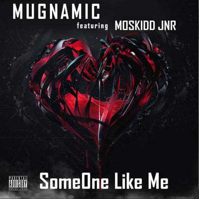 SomeOne Like Me ft Moskidd Jnr (feat. Moskidd Jnr) - Single