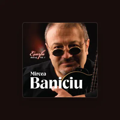 Listen to Mircea Baniciu, watch music videos, read bio, see tour dates & more!