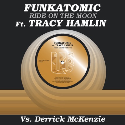 Ride on the Moon (feat. Tracy Hamlin) [Funkatomic Mix] - Single