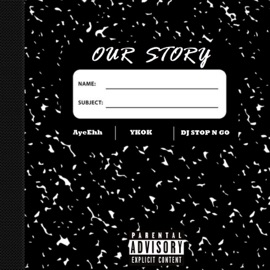 Our Story (feat. Aarion Edwards & Ykok) Dj Stop N Go