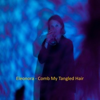 Comb My Tangled Hair - Single - Eleonora