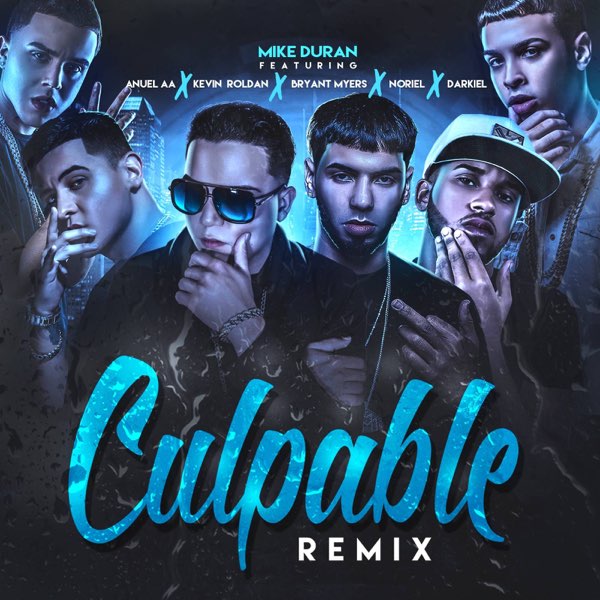 Culpable (Remix) [feat. Anuel Aa, Kevin Roldan, Bryant Myers, Noriel &  Darkiel] - Single de Mike Duran en Apple Music