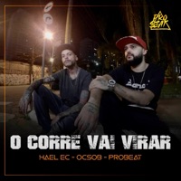 O Corre Vai Virar (feat. ProBeat) - Single - Hael EC & OCSOB