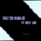 What Chu Wanna Do (feat. Bibt Ari) - YMGyoungboy lyrics
