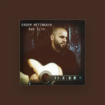 Listen to Erdem Metinkaya, watch music videos, read bio, see tour dates & more!