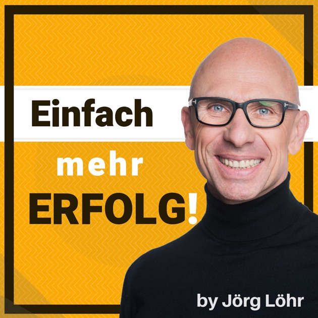 „JÖRG LÖHR: Erfolg  Motivation  Persönlichkeit  Führung - Einfach 
