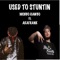 Used to Stuntin' (feat. Akafrank) - Mobbo Rawbo lyrics
