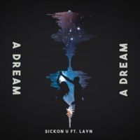 A Dream (feat. Layn) - Single - Sickon U