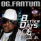 Better Days - OG Fantum lyrics