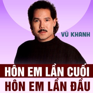 Hôn em lần cuối hôn em lần đầu