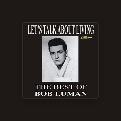 Listen to Bob Luman, watch music videos, read bio, see tour dates & more!
