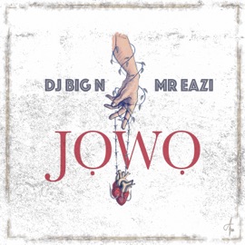 Jowo (feat. Mr Eazi) DJ Big N