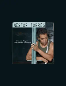 Ακούστε περιεχόμενο από Nestor Torres, παρακολουθήστε μουσικά βίντεο, διαβάστε το βιογραφικό, δείτε ημερομηνίες περιοδείας, και πολλά ακόμη!