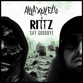 Say Goodbye (feat. Rittz) Alla Xul Elu