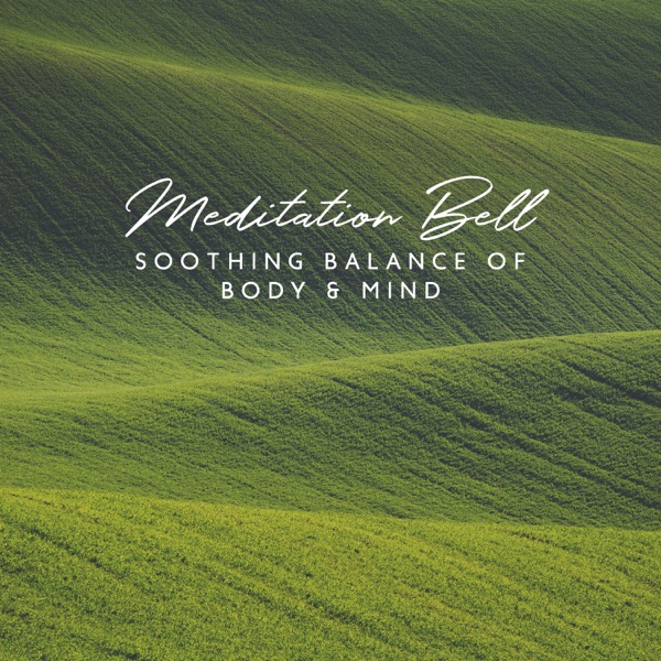 Meditation Bell: Soothing Balance of Body & Mind, Soft Focus, Breathwork