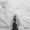 Walk My Way - Single