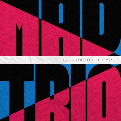 Mad Trio Flecha Del Tiempo