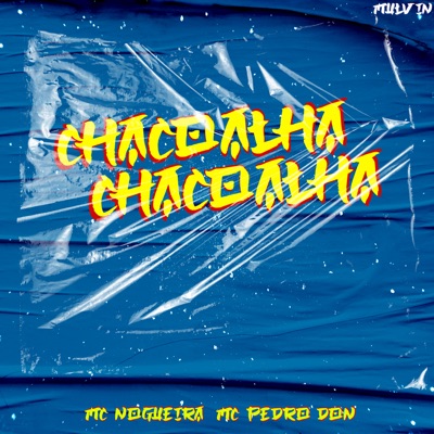 Chacoalha Chacoalha (feat. Mc Pedro Don) - Single