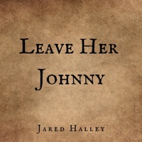 Leave Her Johnny - Single - Jared Halley