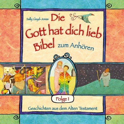 Die Gott hat dich lieb Bibel zum Anhören - Geschichten aus dem Alten Testament - Folge 1