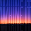 Whine It - Single