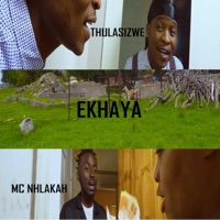 EKHAYA (feat. MC NHLAKAH) - Single - Thulasizwe