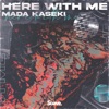 Here With Me (feat. Haley Klinkhammer & Kyle Zeman) - Single